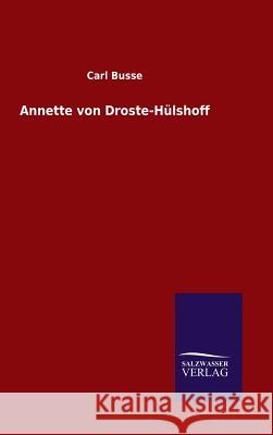 Annette von Droste-Hülshoff Busse, Carl 9783846085783