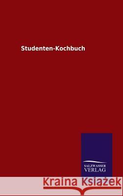 Studenten-Kochbuch Ohne Autor 9783846085899