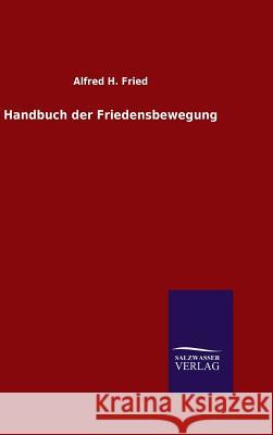 Handbuch der Friedensbewegung Fried, Alfred H. 9783846085998 Salzwasser-Verlag Gmbh