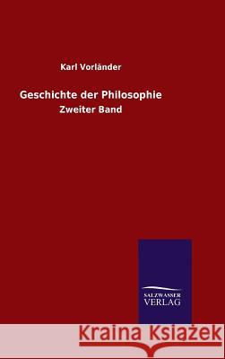 Geschichte der Philosophie Vorländer, Karl 9783846086353 Salzwasser-Verlag Gmbh