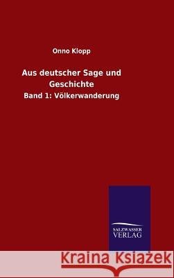 Aus deutscher Sage und Geschichte Klopp, Onno 9783846086919 Salzwasser-Verlag Gmbh