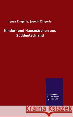 Kinder- und Hausmärchen aus Süddeutschland Ignaz Zingerle Joseph Zingerle 9783846087442 Salzwasser-Verlag Gmbh