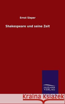 Shakespeare und seine Zeit Ernst Sieper 9783846087688 Salzwasser-Verlag Gmbh