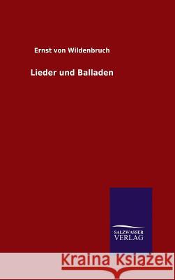 Lieder und Balladen Wildenbruch, Ernst Von 9783846088081