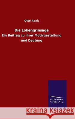 Die Lohengrinsage Professor Otto Rank   9783846088135 Salzwasser-Verlag Gmbh