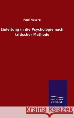 Einleitung in die Psychologie nach kritischer Methode Natorp, Paul 9783846088517 Salzwasser-Verlag Gmbh