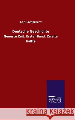 Deutsche Geschichte Karl Lamprecht 9783846089026 Salzwasser-Verlag Gmbh