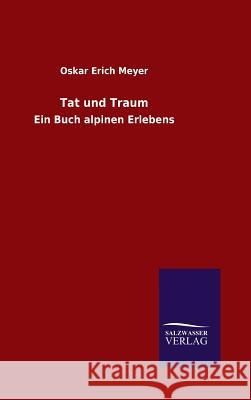 Tat und Traum Meyer, Oskar Erich 9783846089521