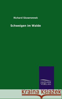 Schweigen im Walde Skowronnek, Richard 9783846095034