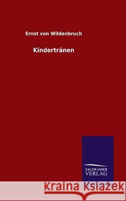 Kindertränen Wildenbruch, Ernst Von 9783846095478