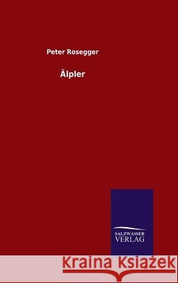Älpler Rosegger, Peter 9783846095843