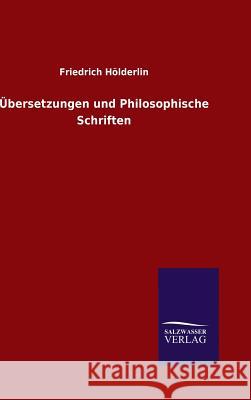 Übersetzungen und Philosophische Schriften Hölderlin, Friedrich 9783846095898