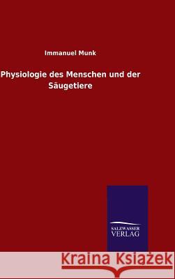 Physiologie des Menschen und der Säugetiere Munk, Immanuel 9783846096307