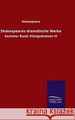 Shakespeares dramatische Werke Shakespeare 9783846097007