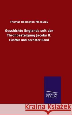 Geschichte Englands seit der Thronbesteigung Jacobs II. Macaulay, Thomas Babington 9783846097045 Salzwasser-Verlag Gmbh