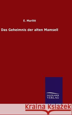 Das Geheimnis der alten Mamsell Marlitt, E. 9783846097205 Salzwasser-Verlag Gmbh
