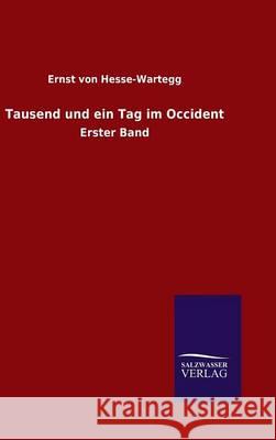 Tausend und ein Tag im Occident Hesse-Wartegg, Ernst Von 9783846097632 Salzwasser-Verlag Gmbh