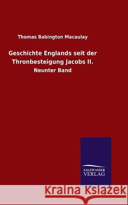 Geschichte Englands seit der Thronbesteigung Jacobs II. Macaulay, Thomas Babington 9783846097854 Salzwasser-Verlag Gmbh