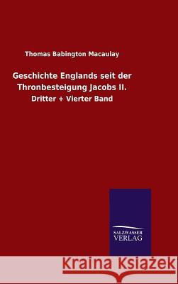 Geschichte Englands seit der Thronbesteigung Jacobs II. Macaulay, Thomas Babington 9783846098035 Salzwasser-Verlag Gmbh