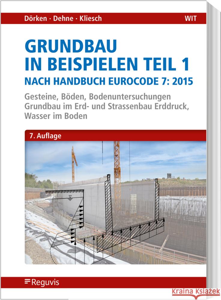 Grundbau in Beispielen Teil 1 nach Eurocode 7 Dörken, Wolfram, Dehne, Erhard, Kliesch, Kurt 9783846211366