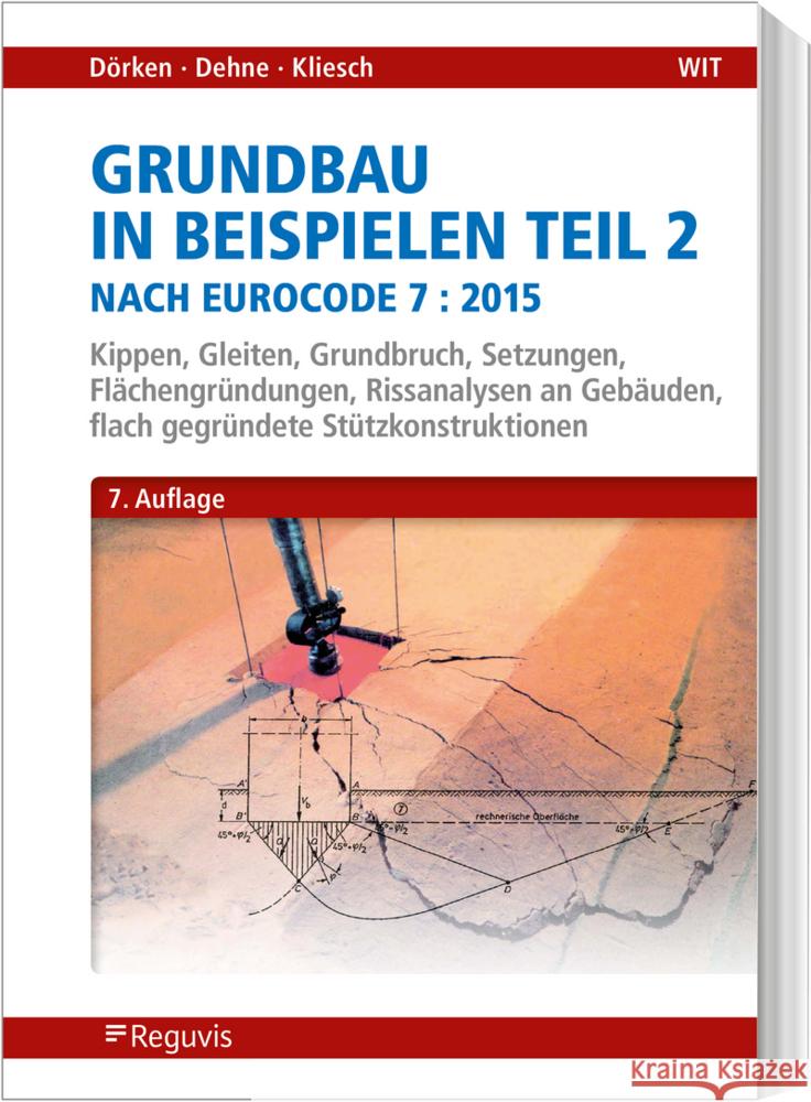 Grundbau in Beispielen Teil 2 nach Eurocode 7 Dörken, Wolfram, Dehne, Erhard, Kliesch, Kurt 9783846211373