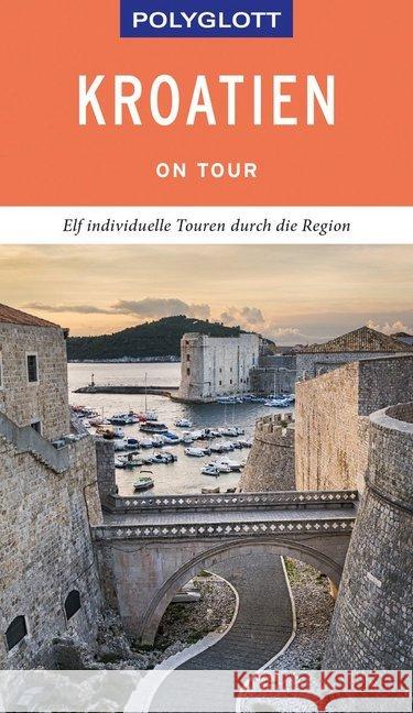 POLYGLOTT on tour Reiseführer Kroatien : Individuelle Touren durch das Land. Mit QR-Code zum Navi-E-Book Köthe, Friedrich; Pernat, Maria 9783846403969