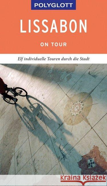 POLYGLOTT on tour Reiseführer Lissabon : Individuelle Touren durch die Stadt. Mit QR-Code zum Navi-E-Book Lipps, Susanne; Reinhard, Heidrun 9783846404027