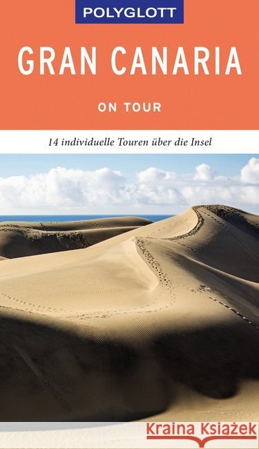 POLYGLOTT on tour Reiseführer Gran Canaria : Individuelle Touren über die Inseln Lipps, Susanne 9783846404515 Polyglott-Verlag