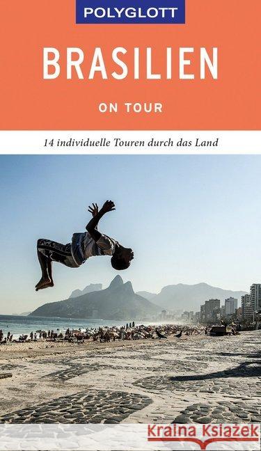 POLYGLOTT on tour Reiseführer Brasilien : Individuelle Touren durch das Land Frommer, Robin Daniel 9783846404720 Polyglott-Verlag