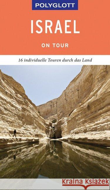 POLYGLOTT on tour Reiseführer Israel : 16 individuelle Touren durch das Land Lauer, Carolin 9783846404799 Polyglott-Verlag