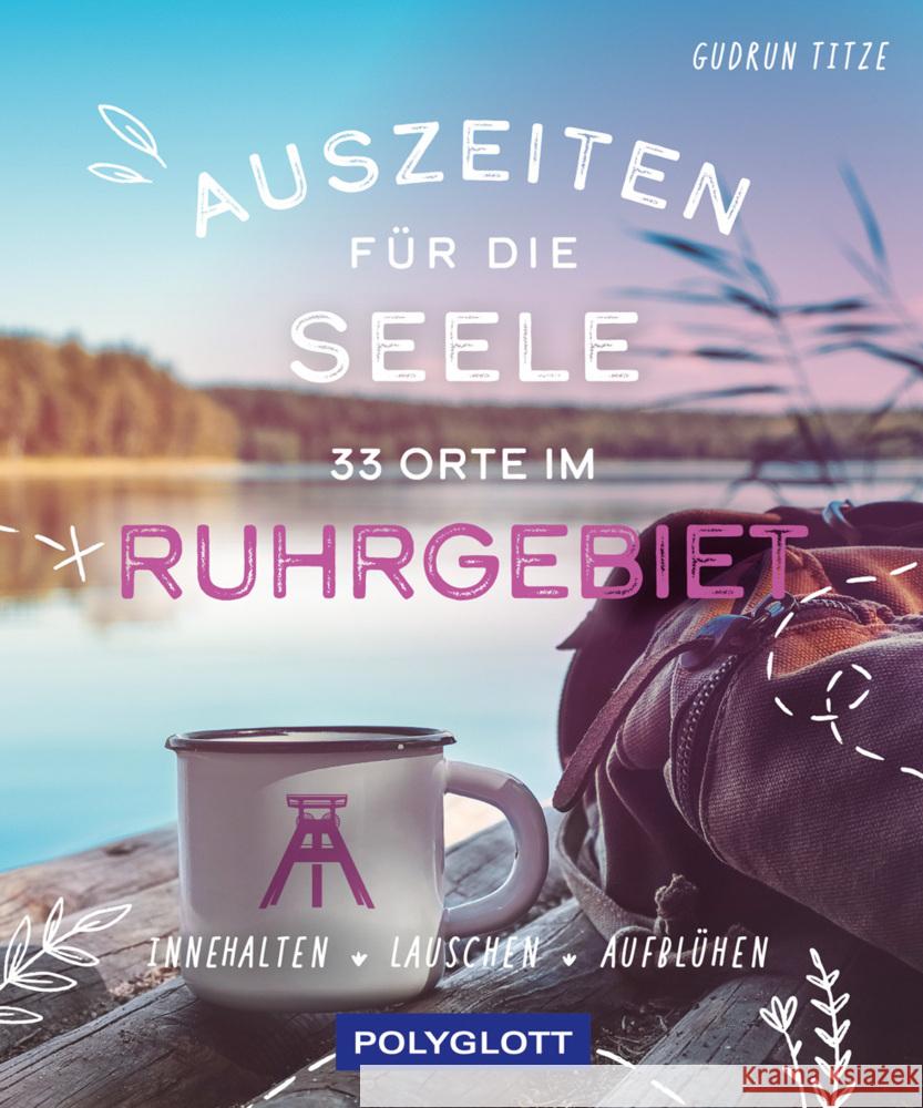 Auszeiten für die Seele im Ruhrgebiet Titze, Gudrun, Immich, Gisela 9783846409596