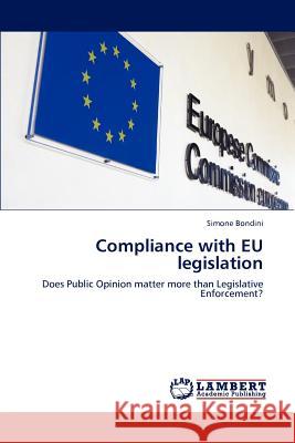 Compliance with Eu Legislation Simone Bondini   9783846500262 LAP Lambert Academic Publishing AG & Co KG