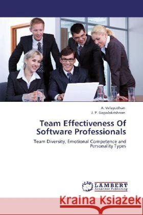 Team Effectiveness Of Software Professionals Velayudhan, A., Gopalakrishnan, J. P. 9783846500804