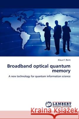 Broadband Optical Quantum Memory Klaus F. Reim   9783846501184