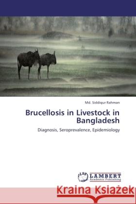 Brucellosis in Livestock in Bangladesh Rahman, Md. Siddiqur 9783846501214