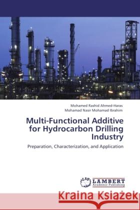 Multi-Functional Additive for Hydrocarbon Drilling Industry Ahmed-Haras, Mohamed Rashid, Mohamad Ibrahim, Mohamad Nasir 9783846501405