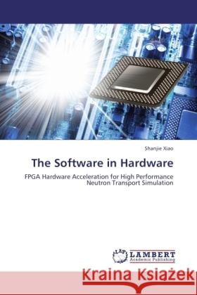 The Software in Hardware Xiao, Shanjie 9783846501504 LAP Lambert Academic Publishing