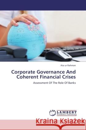 Corporate Governance And Coherent Financial Crises Rahman, Ata ur 9783846501801 LAP Lambert Academic Publishing