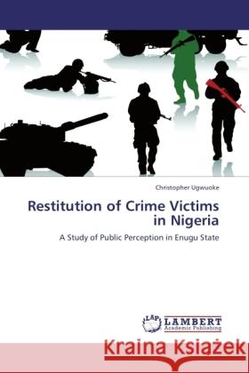 Restitution of Crime Victims in Nigeria Ugwuoke, Christopher 9783846503102 LAP Lambert Academic Publishing