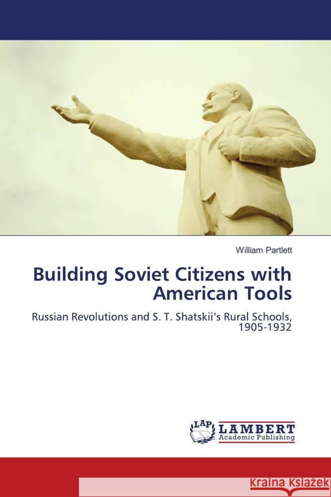 Building Soviet Citizens with American Tools Partlett, William 9783846503621
