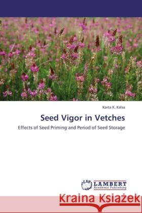Seed Vigor in Vetches Kalsa, Karta K. 9783846504567 LAP Lambert Academic Publishing
