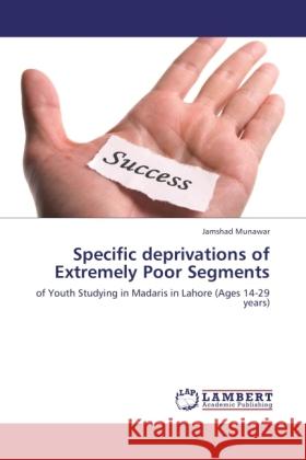 Specific deprivations of Extremely Poor Segments Munawar, Jamshad 9783846505304