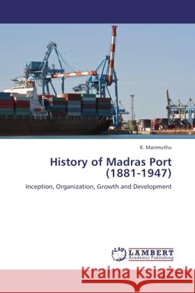 History of Madras Port (1881-1947) Marimuthu, K. 9783846505540