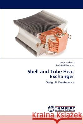 Shell and Tube Heat Exchanger Ghosh Rajesh, Ravindra Andukuri 9783846505885