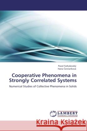 Cooperative Phenomena in Strongly Correlated Systems Farka ovský, Pavol, Cencariková, Hana 9783846506110 LAP Lambert Academic Publishing