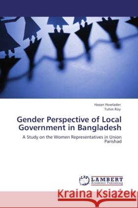 Gender Perspective of Local Government in Bangladesh Howlader, Hasan, Roy, Tuhin 9783846506301