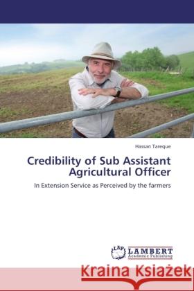 Credibility of Sub Assistant Agricultural Officer Tareque, Hassan 9783846506615 LAP Lambert Academic Publishing