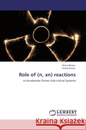 Role of (n, xn) reactions Bhatia, Chitra, Kumar, Vinod 9783846506844 LAP Lambert Academic Publishing