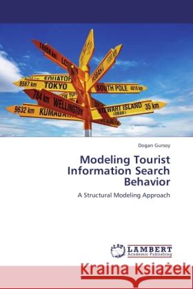 Modeling Tourist Information Search Behavior Gursoy, Dogan 9783846507148