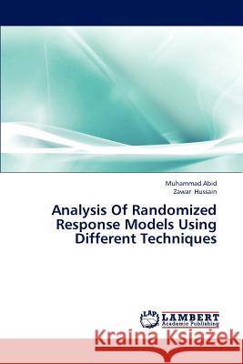 Analysis Of Randomized Response Models Using Different Techniques Abid Muhammad, Hussain Zawar 9783846508350